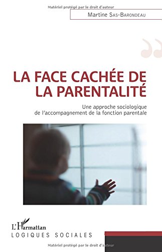 La face cachée de la parentalité La face cachée de la parentalité