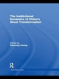 Image de The Institutional Dynamics of China's Great Transformation (China Policy Series)