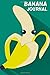 Produktbild Banana Journal: Banana Notebook, Banana Lover, Diary, For Writing, Coloring, Planning, To Write In (110 Pages, Blank, 6x9)