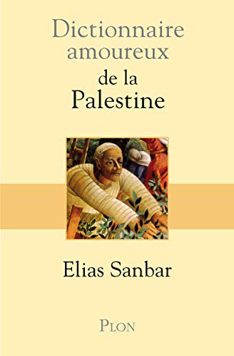 Dictionnaire amoureux de la Palestine Dictionnaire amoureux de la Palestine