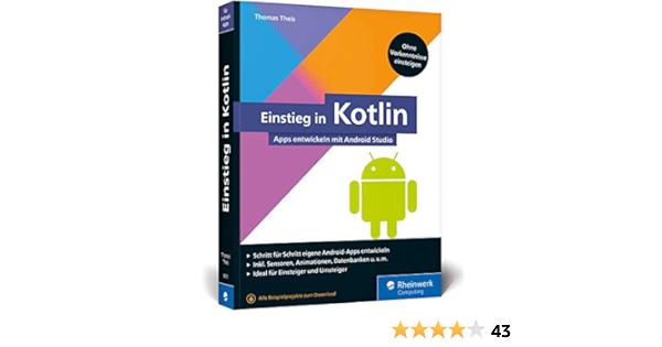 Einstieg In Kotlin Apps Entwickeln Mit Android Studio Keine Vorkenntnisse Erforderlich Ideal Fur Kotlin Einsteiger Und Java Umsteiger Amazon De Theis Thomas Bucher