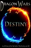 Image de Destiny: A Dragon Wars Novella IV (Novella IV) (English Edition)