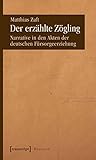 Image de Der erzählte Zögling: Narrative in den Akten der deutschen Fürsorgeerziehung (Histoire)