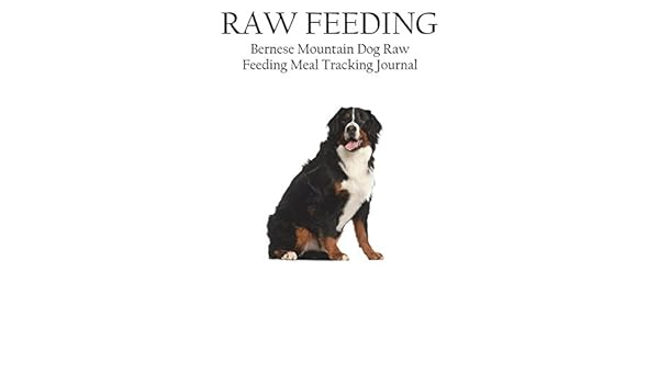 raw diet for bernese mountain dog
