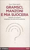 Image de Gramsci, Manzoni e mia suocera. Quando gli esperti sbagliano le previsioni politiche