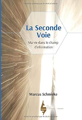 La Seconde Voie: Ma vie dans le champ d'information