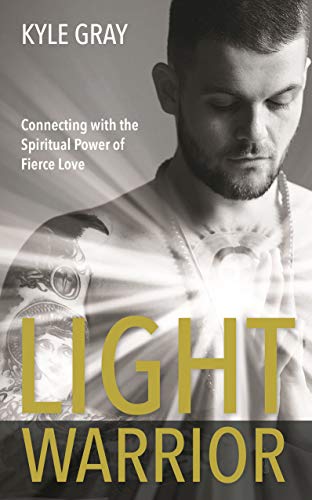 Light Warrior: The Spiritual Power of Fierce Love (English Edition)