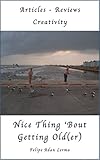 Image de Nice Thing 'Bout Getting Old(er) a Beginner's View (English Edition)