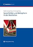 Sprachbilder und Metaphern in der Mediation by Brigitte Spangenberg, Ernst Spangenberg