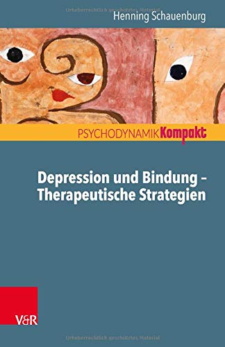 Preisvergleich Produktbild Depression und Bindung - Therapeutische Strategien (Psychodynamik kompakt)