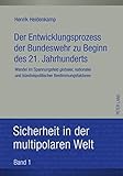 Image de Der Entwicklungsprozess Der Bundeswehr Zu Beginn Des 21. Jahrhunderts: Wandel Im Spannungsfeld Globaler, Nationaler Und Bundnispolitischer Bestimmungs