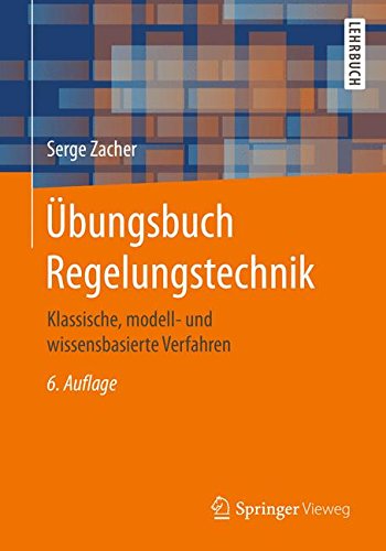 Preisvergleich Produktbild Übungsbuch Regelungstechnik: Klassische, modell- und wissensbasierte Verfahren