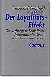 Der Loyalitäts-Effekt: Die verborgene Kraft hinter Wachstum, Gewinnen und Unternehmenswert by 