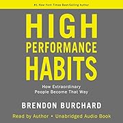 High Performance Habits: How Extraordinary People Become That Way
