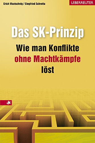 Download Das SK-Prinzip: Wie man Konflikte ohne Machtkämpfe löst Download Das SK-Prinzip: Wie man Konflikte ohne Machtkämpfe löst