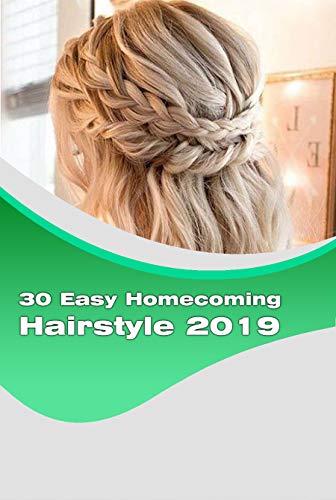 30 Easy Homecoming Hairstyle 2019 Gorgeous Homecoming Hairstyles