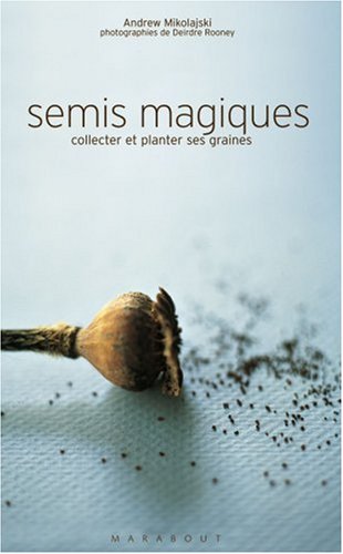 couverture de : Semis magiques : collecter et planter ses graines