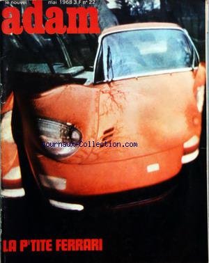 ADAM [No 22] du 01/05/1968 - LA P'TITE FERRARI - CHATEAU MALAGAR - LES PIONNIERS SONT MAJEURS PAR SITBON EN ISRAEL - J.F. HELD - M. VITALIE - LES THES DANSANT - CAVIGLIOLI A LA COUPOLE - LES COMPTES FANTASTIQUES DU DISQUE PAR LEDRAIN - HIPPY ET MINIJUPES CHEZ LES P.D.G. - ROLAND GARROS PAR DE LABORDERIE - A NIAMEY PAR HEYSCH ET NAOMI - UNE VIE DE GARCON AVEC THALIE - TENNIS - JEANNE MOREAU - CH. DUPARC - L'AUTRE BOULEZ PAR FLEURET francais