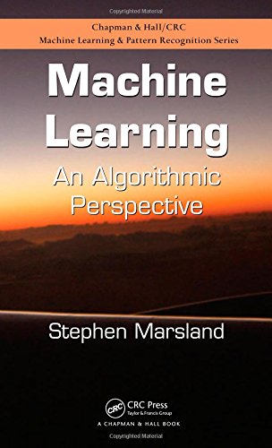 Machine Learning: An Algorithmic Perspective (Chapman & Hall/Crc Machine Learning & Patrtern Recognition)