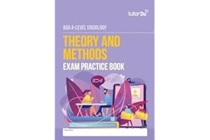 AQA A level Sociology THEORY AND METHODS Exam Practice Book: develop exam skills for the 2023 and 2024 exams (tutor2u AQA A Level Sociology)