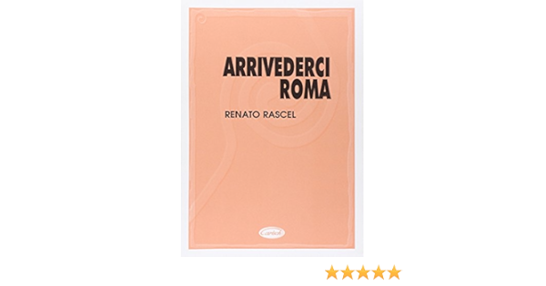 Amazon It Arrivederci Roma Rascel Renato Libri