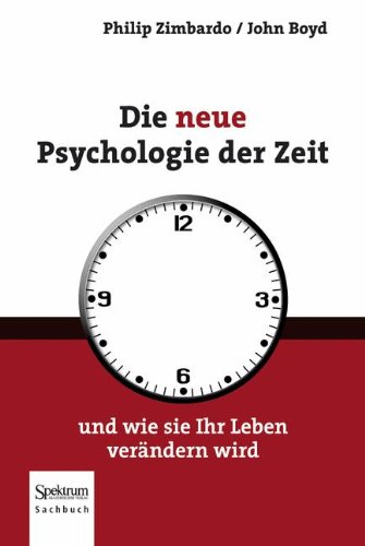 Download Die neue Psychologie der Zeit: und wie sie Ihr Leben verändern wird Download Die neue Psychologie der Zeit: und wie sie Ihr Leben verändern wird