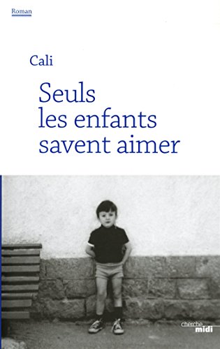 couverture de : Seuls les enfants savent aimer