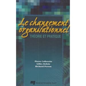Le changement organisationnel : Théorie et pratique