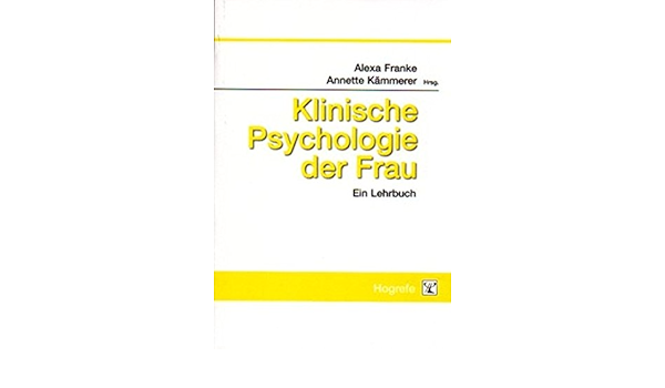 Klinische Psychologie Der Frau Ein Lehrbuch Amazon De Franke Alexa Kammerer Annette Bucher