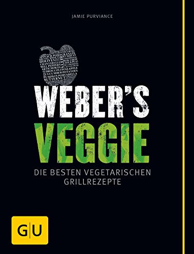 Weber’s Veggie: Die besten Grillrezepte (GU Weber’s Grillen)