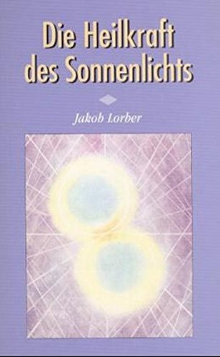 Die Heilkraft des Sonnenlichtes Die Heilkraft des Sonnenlichtes