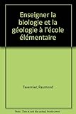 TAVERNIER/ENS.BIOL.GEOL.    (Ancienne Edition)