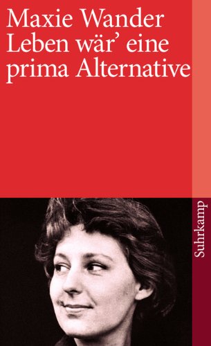Leben wär eine prima Alternative: Tagebücher und Briefe (suhrkamp taschenbuch)