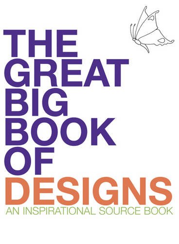 The Great Big Book of Designs: An inspirational source book (Design Source Books)