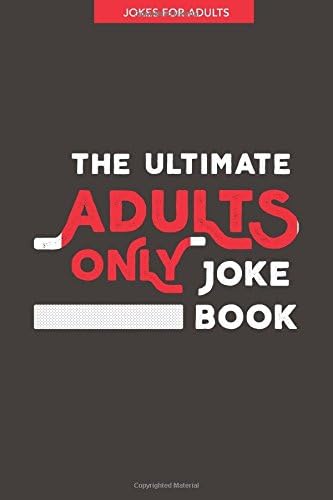 Jokes for Adults: The Ultimate Adult Only Joke Book: It's Lewd, it's Crude and it's Rude!: Volume 1 (Dirty Jokes)