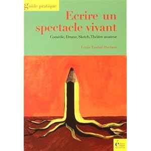 Ecrire un spectacle vivant Livre en Ligne - Telecharger Ebook