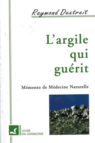 couverture de : L'argile qui gu&eacute;rit