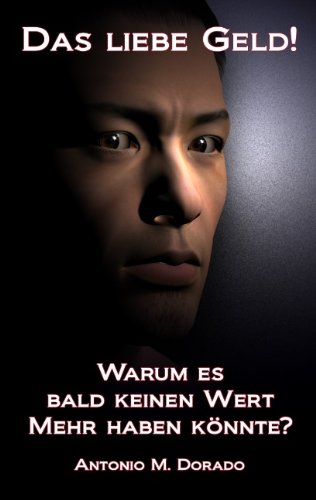 Das liebe Geld!: Warum es bald keinen Wert mehr haben könnte!