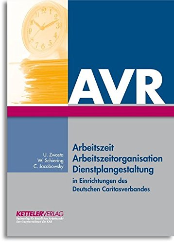 Preisvergleich Produktbild Arbeitszeit Arbeitszeitorganisation Dienstplangestaltung: in Einrichtungen des Deutschen Caritasverbandes