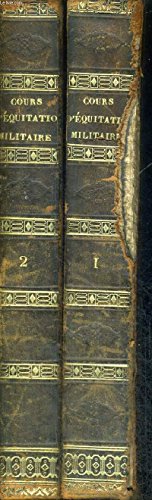 COURS D EQUITATION MILITAIRE A L USAGE DES CORPS DE TROUPES A CHEVAL - TOME 1 ET 2 - EN 2 VOLUMES - APPROUVE PAR S. EXC. LE MINISTRE DE LA GUERRE gratuit COURS D EQUITATION MILITAIRE A L USAGE DES CORPS DE TROUPES A CHEVAL - TOME 1 ET 2 - EN 2 VOLUMES - APPROUVE PAR S. EXC. LE MINISTRE DE LA GUERRE gratuit
