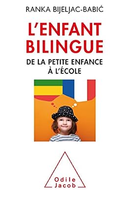 Odile Jacob L'Enfant bilingue: De la petite enfance à l'école