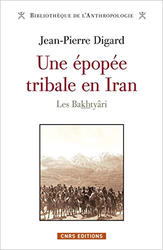 Télécharger Une épopée tribale en Iran. Les Bakthyâri livre En ligne