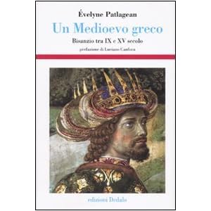 Un Medioevo greco. Bisanzio tra IX e XV secolo