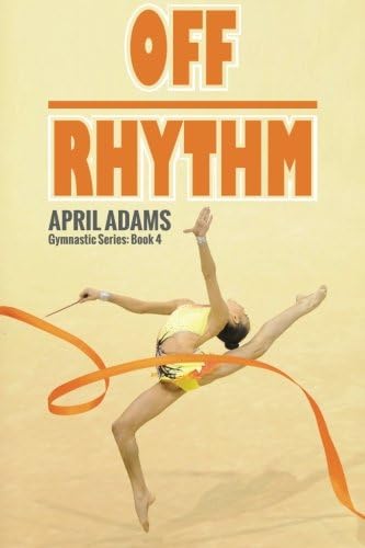 Off Rhythm (The Gymnastics Series Book 4)