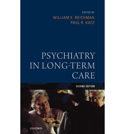 [(Psychiatry in Long-Term Care)] [Author: William E. Reichman] published on (March, 2009)