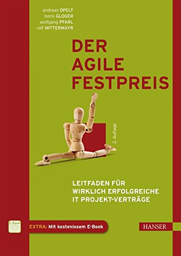 Der agile Festpreis: Leitfaden für wirklich erfolgreiche IT-Projekt-Verträge