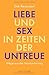 Produktbild Liebe und Sex in Zeiten der Untreue: Wege aus der Verunsicherung