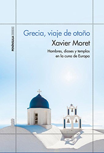Download Grecia, viaje de otoño: Hombres, dioses y templos en la cuna de Europa (ODISEAS)