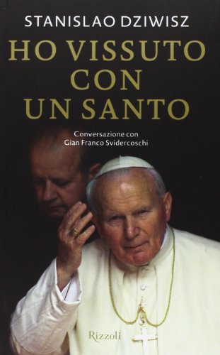 Download Ho vissuto con un santo. Conversazioni con Gian Franco Svidercoschi