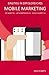 Einstieg in erfolgreiches Mobile Marketing: App Marketing - App Monetarisierung - Mobile Advertising by 